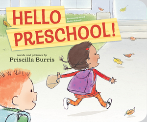 Hello Preschool! by Priscilla Burris