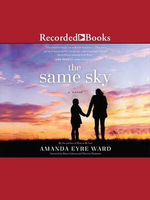 The Same Sky by Amanda Eyre Ward