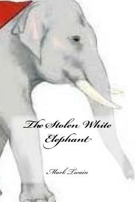 The Stolen White Elephant by Mark Twain