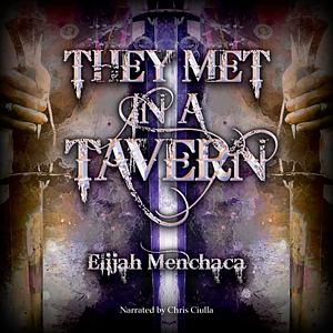 They Met in a Tavern by Elijah Menchaca