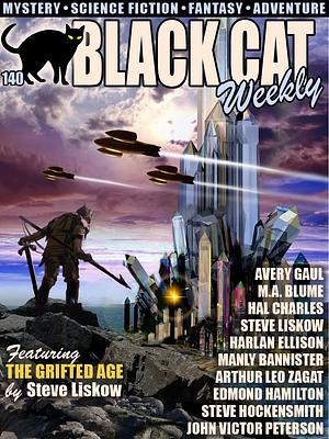 Black Cat Weekly #140 by Harlan Ellison, Arthur Leo Zagat, Steve Hockensmith, Edmond Hamilton, Hal Charles, John Victor Peterson, M.A. Blume, Avery Gaul, Manly Bannister, Steve Liskow