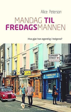 Mandag til fredagsmannen  by Alice Peterson