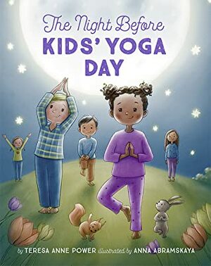 The Night Before Kids' Yoga Day by Anna Abramskaya, Teresa Anne Power