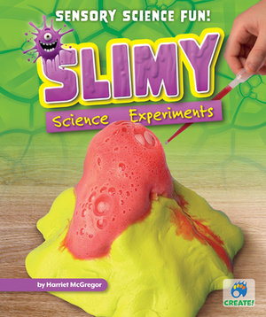 Slimy Science Experiments by Harriet McGregor