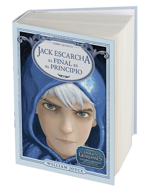 Jack Escarcha: El Final Es El Principio by William Joyce