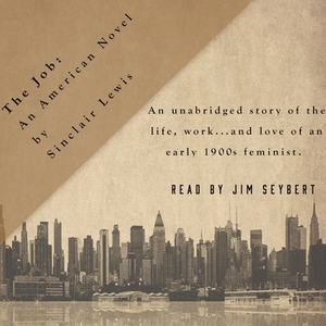 The Job: An American Novel by Sinclair Lewis