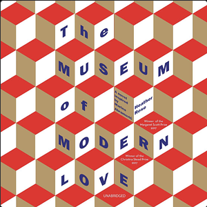 The Museum of Modern Love by Heather Rose