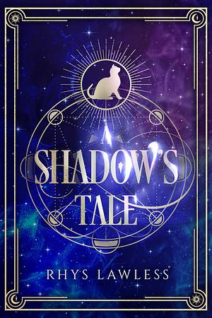 Shadow's Tale by Rhys Lawless