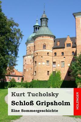 Schloß Gripsholm: Eine Sommergeschichte by Kurt Tucholsky