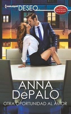 Otra Oportunidad Al Amor by Anna DePalo