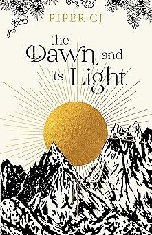 The Dawn and Its Light by Piper C.J.