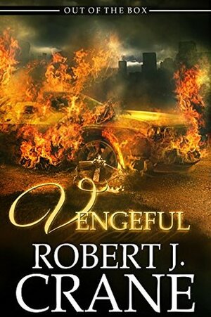 Vengeful by Robert J. Crane