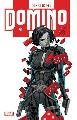 X-Men: Domino by Christopher Yost, Daerick Gross, Ben Raab, David Perrin, Gabrielle Dell'Otto, Brian Stelfreeze, Joe Pruett, Craig Kyle