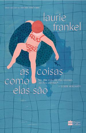 As coisas como elas são by Laurie Frankel