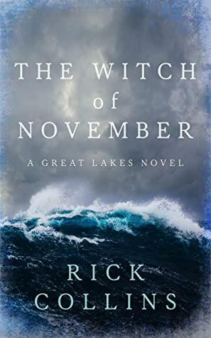 The Witch of November: A Great Lakes Story by Rick Collins