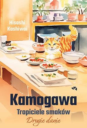 Kamogawa. Tropiciele smaków. Drugie danie by Hisashi Kashiwai