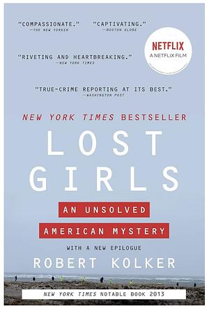 Lost Girls: An Unsolved American Mystery by Robert Kolker