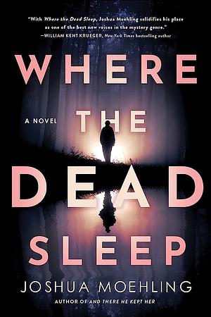 Where the Dead Sleep by Joshua Moehling