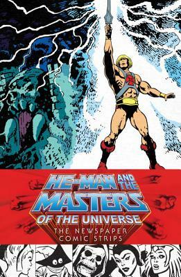 He-Man and the Masters of the Universe: The Newspaper Comic Strips by Chris Weber, Karen Wilson, James Shull