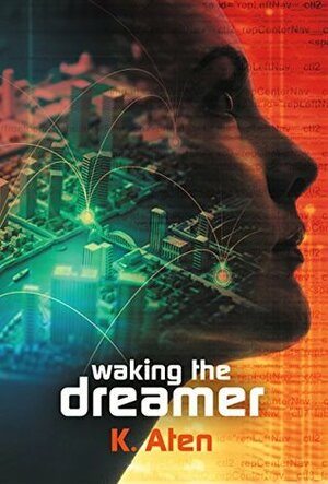 Waking the Dreamer by K. Aten