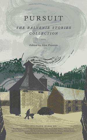 Pursuit: The Balvenie Stories Collection by Alex Preston