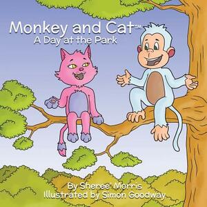 Monkey and Cat: A Day at the Park by Sheree' Morris