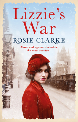 Lizzie's War by Rosie Clarke