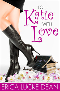 To Katie With Love by Erica Lucke Dean