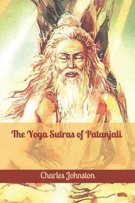 The Yoga Sutras of Patanjali by Charles Johnston