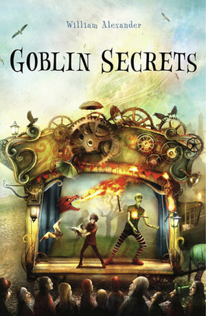 Goblin Secrets by William Alexander