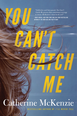 You Can't Catch Me by Catherine McKenzie