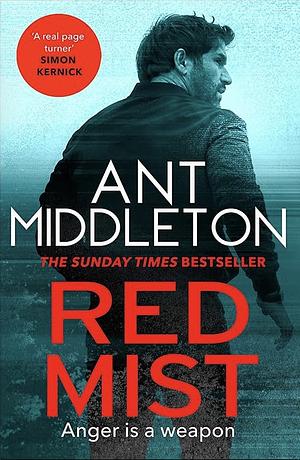 Red Mist: The Ultra-Authentic and Gripping Action Thriller by Ant Middleton