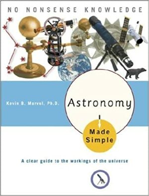 Astronomy Made Simple by Kevin B. Marvel