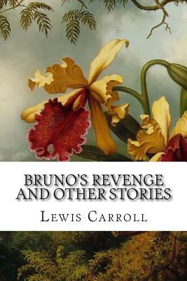 Bruno's Revenge and Other Stories by Lewis Carroll