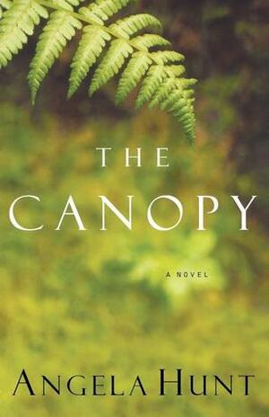 The Canopy by Angela Elwell Hunt