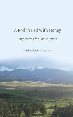 A Roll in Bed With Honey by Rebecca Bradley, Andrew James Carpenter