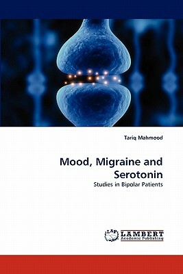 Mood, Migraine and Serotonin by Tariq Mahmood