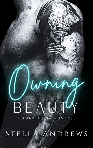 Owning Beauty by Stella Andrews