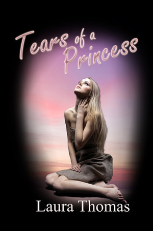 Tears of a Princess by Laura Thomas