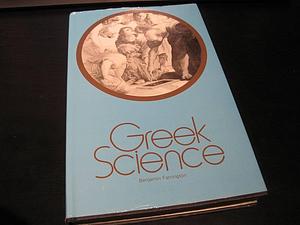 Greek Science, Its Meaning for Us by Benjamin Farrington