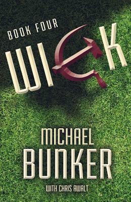 Wick 4: One Word of Truth by Michael Bunker, Chris Awalt