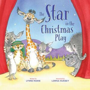 The Star in the Christmas Play by Lynne Marie