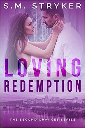 Loving Redemption by S.M. Stryker