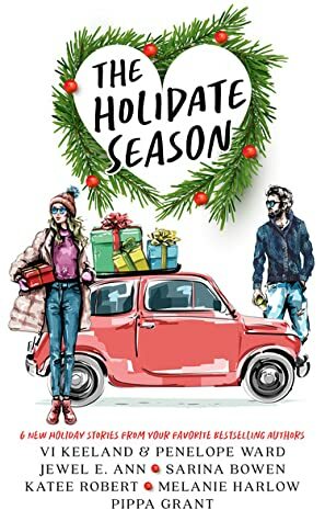 The Holidate Season by Katee Robert, Melanie Harlow, Jewel E. Ann, Penelope Ward, Sarina Bowen, Vi Keeland, Pippa Grant