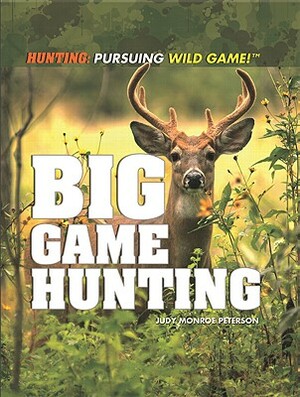 Big Game Hunting by Judy Monroe Peterson