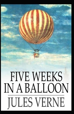 Five Weeks In A Balloon Annotated by Jules Verne