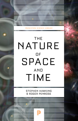 The Nature of Space and Time by Roger Penrose, Stephen Hawking