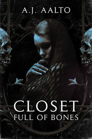 Closet Full of Bones by A.J. Aalto