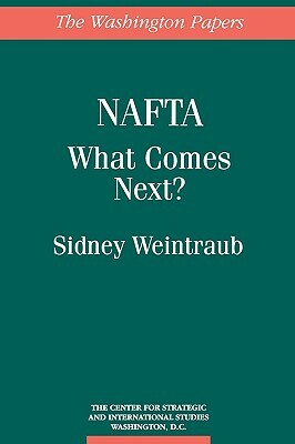 NAFTA: What Comes Next? by Sidney Weintraub