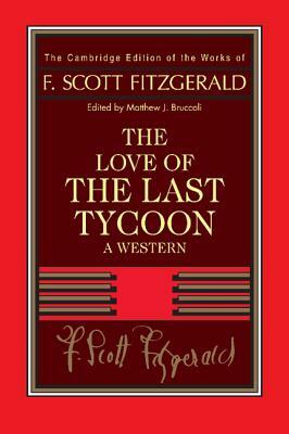 Fitzgerald: The Love of the Last Tycoon: A Western by F. Scott Fitzgerald